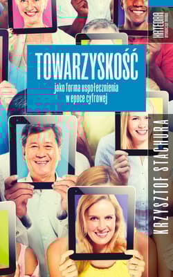 Towarzyskość jako forma uspołecznienia w epoce cyfrowej - Stachura Krzysztof