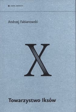 Towarzystwo Iksów - Andrzej Fabianowski