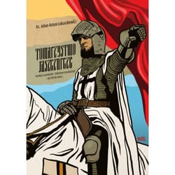 Towarzystwo Jaszczurcze. Societas Lacartarum - Eidechsen Gesselschaft od 1397 do 1466 r. - Julian Antoni Łukaszkiewicz