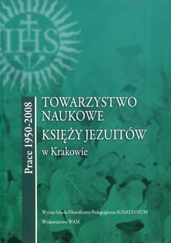 Towarzystwo naukowe księży Jezuitów w Krakowie Prace 1950-2008