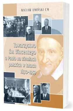 Towarzystwo św. Wincentego a Paulo na ziemiach polskich w latach 1850-1959 - Wacław Umiński