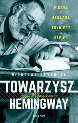 Towarzysz Hemingway Pisarz żeglarz żołnierz szpieg - Nicholas Reynolds