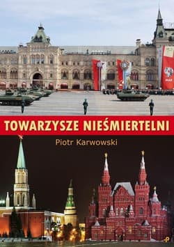 Towarzysze nieśmiertelni - Piotr Karwowski