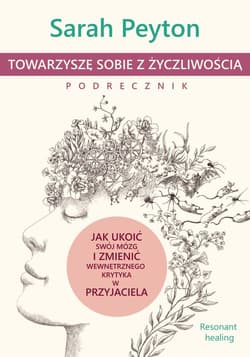 Towarzyszę sobie z życzliwością Podręcznik - Sarah Peyton