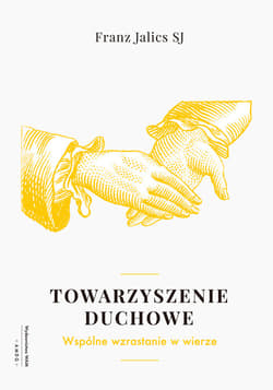 Towarzyszenie duchowe Wspólnie wzrastać w wierze - Franz Jalics