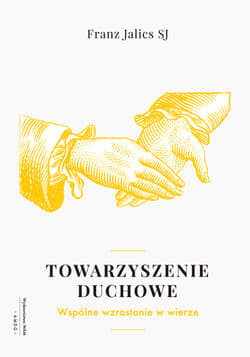 Towarzyszenie duchowe Wspólnie wzrastać w wierze - Franz Jalics