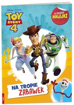 Toy Story 4 Na tropie zabawek - Praca zbiorowa