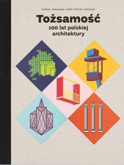 Tożsamość. 100 lat polskiej architektury - Praca zbiorowa