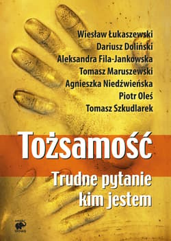 Tożsamość - ebook - Wiesław Łukaszewski, Dariusz Doliński, Aleksandra Fila-Jankowska, Maruszewski Tomasz, Agnieszka Niedźwieńska, Piotr K. Oleś, Szkudlarek Tomasz