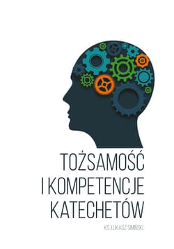 Tożsamość i kompetencje katechetów - ebook - ks. Łukasz Simiński