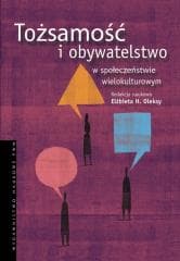 Tożsamość i obywatelstwo w społeczeństwie.. - Oleksy Elżbieta
