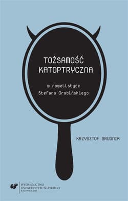 Tożsamość katoptryczna w nowelistyce.. - Krzysztof Grudnik
