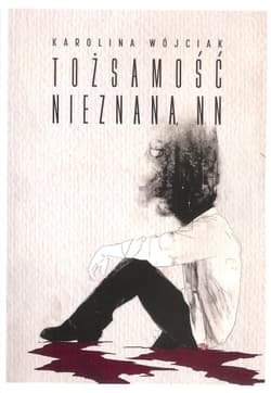 Tożsamość Nieznana, NN - Karolina Wójciak