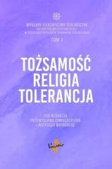 Tożsamość, religia, tolerancja - Przemysław Chmielecki, Mateusz Wichary