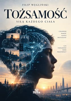 Tożsamość siłą każdego ciała - Filip Węgliński