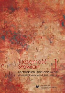 Tożsamość Słowian zachodnich i południowych... T.1 - red. Katarzyna Majdzik Papić, Józef Zarek