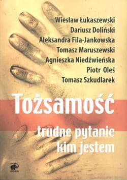 Tożsamość. Trudne pytanie kim jestem - Wiesław Łukaszewski, Maruszewski Tomasz