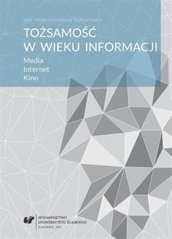 Tożsamość w wieku informacji. Media. Internet.. - red. Krystyna Doktorowicz