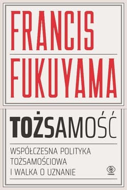 Tożsamość Współczesna polityka tożsamościowa i walka o uznanie