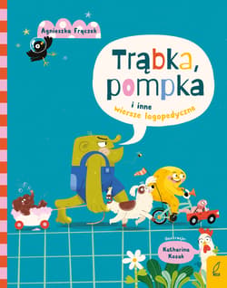Trąbka, pompka i inne wierszyki logopedyczne - Agnieszka Frączek