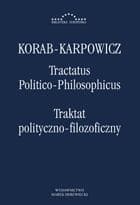 Tractatus Politico-Philosophicus Traktat polityczno-filozoficzny - Korab-Karpowicz