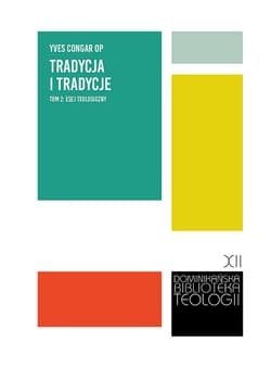 Tradycja i tradycje. Esej teologiczny - Yves Congar
