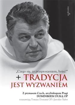 Tradycja jest wyzwaniem - Tomasz Dostatni