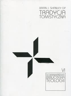 Tradycja tomistyczna - Shanley Brian J.