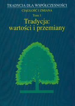 Tradycja wartości i przemiany Tom 1