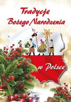 Tradycje Bożego Narodzenia - Opracowanie Zbiorowe
