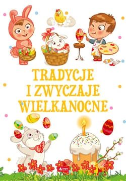 Tradycje i zwyczaje wielkanocne - Anna Willman, Sylwia Chmiel