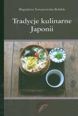 Tradycje kulinarne Japonii - Magdalena  Tomaszewska-Bolałek