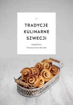 Tradycje kulinarne Szwecji - Magdalena  Tomaszewska-Bolałek