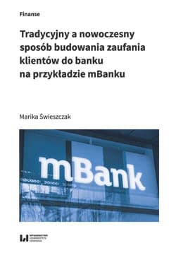 Tradycyjny a nowoczesny sposób budowania zaufania klientów do banku na przykładzie mBanku - Marika Świeszczak