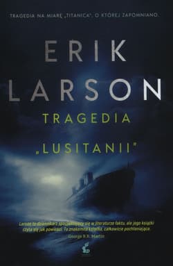 Tragedia Lusitanii - Erik Larson