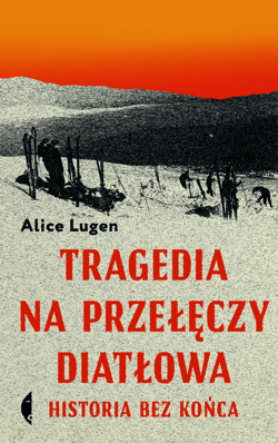 Tragedia na Przełęczy Diatłowa - ebook - Alice Lugen
