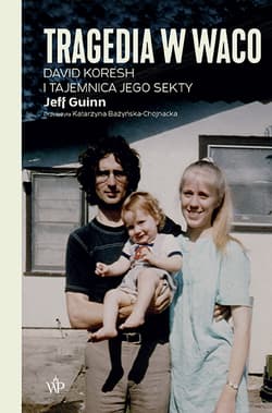 Tragedia w Waco. David Koresh i tajemnica jego sekty - Jeff Guinn