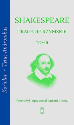 Tragedie rzymskie Tom 2 Koriolan, Tytus Andronikus - William Shakespeare
