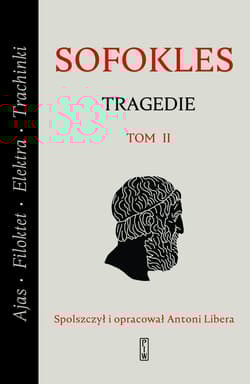 Tragedie. Tom 2: Ajas, Filoktet, Elektra, Trachinki.
