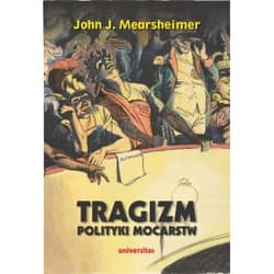 Tragizm polityki mocarstw - John Mearsheimer
