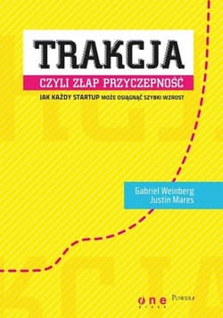 Trakcja, czyli złap przyczepność - Justin Mares, Gabriel Weinberg, Marcin  Kowalczyk