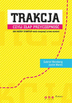 Trakcja, czyli złap przyczepność. Jak każdy startup może osiągnąć szybki wzrost - ebook