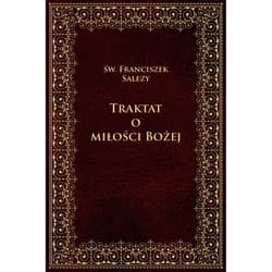 Traktat o Bożej miłości - Św. Franciszek Salezy
