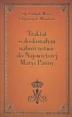 Traktat o doskonałym nabożeństwie do Najświętszej Maryi Panny