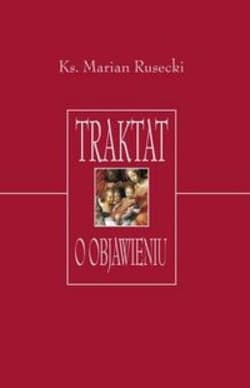 Traktat o objawieniu - Marian Rusecki