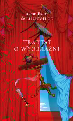 Traktat o Wyobraźni - Blanc De Luneville Adam