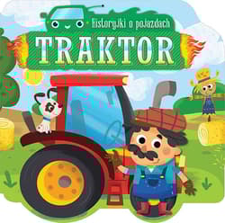 Traktor historyjki o pojazdach - Opracowanie Zbiorowe