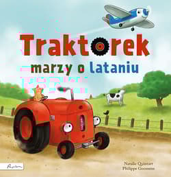 Traktorek marzy o lataniu - Natalie Quintart