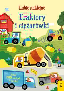 Traktory i ciężarówki. Lubię naklejać - Hannah Watson