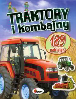 Traktory i kombajny 189 naklejek - Opracowanie Zbiorowe